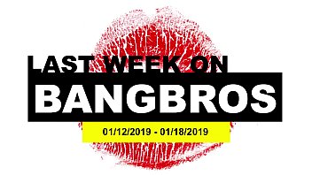 Last Week On Bangbroscom 01122019 01182019 free video